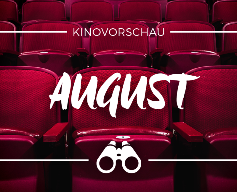 der cineast Filmblog - Kinovorschau - August