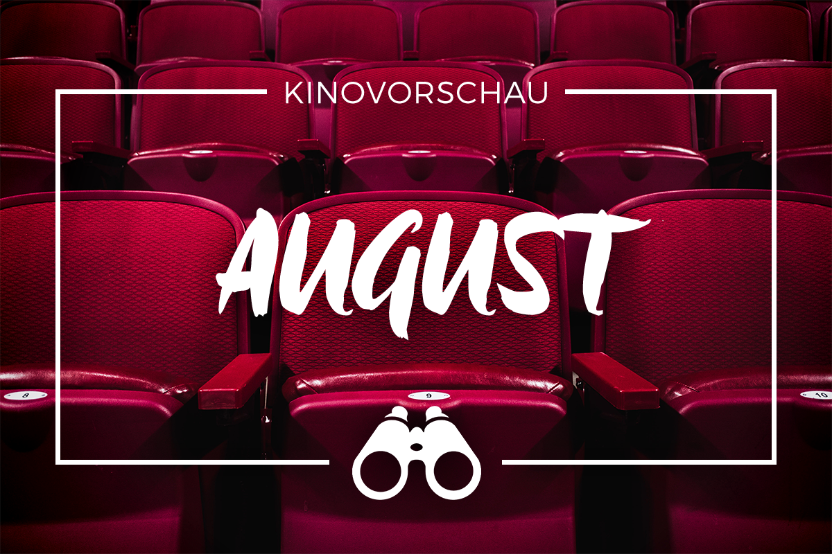 der cineast Filmblog - Kinovorschau - August